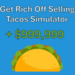 Get Rich Off Selling Tacos Simulator [BETA]
