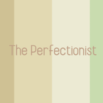 The Perfectionism
