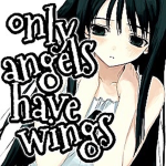 only angels have wings