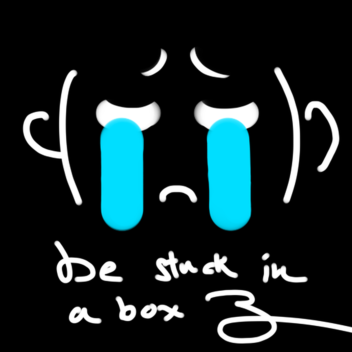 be stuck in a box III