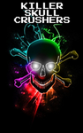 KILLER SKULL CRUSHERS! 2.0