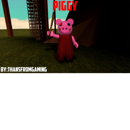 PIGGY DEATH TIME >:)
