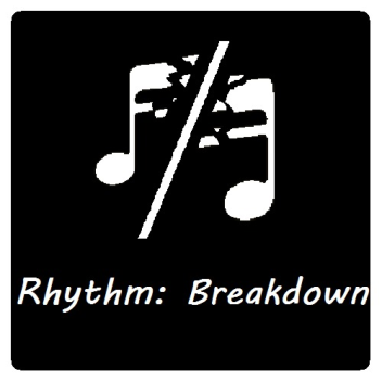 🎵 Rhythm: Breakdown [IN WORK]