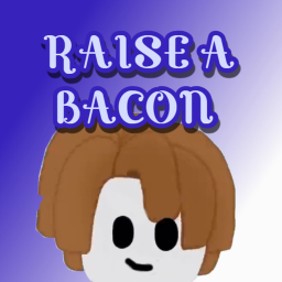 Raise a Bacon