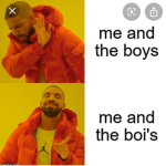 Me and the boi’s
