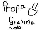 dis is propa gramma