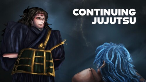 [Soon...] Continuing JuJutsu