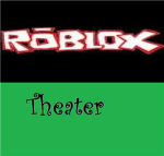 Roblox Theater