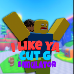 i like ya cut g simulator