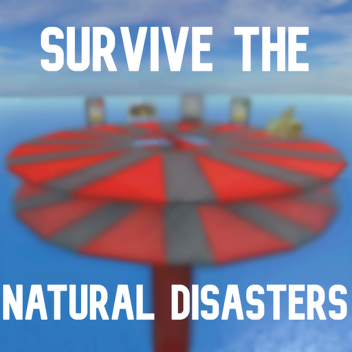 Survive The Natural Disasters