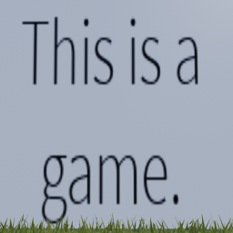 This is a game.