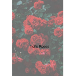 Indi’s Roses
