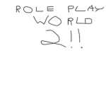Role Play World 2 Group!