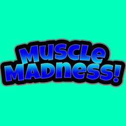 💪Muscle Madness!💪 (NEW)