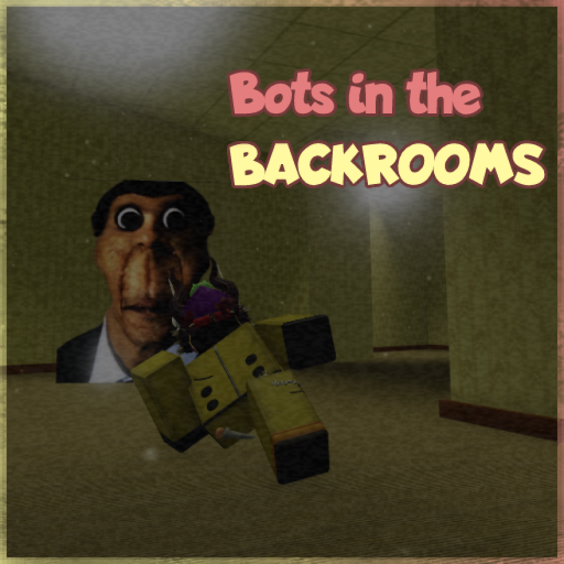 Bots In The Backrooms