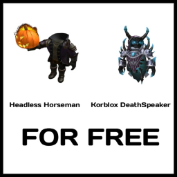 KORBLOX AND HEADLESS FOR FREE
