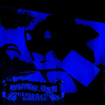 SONIC.EXE: WHISPER OF THE SOULLESS.