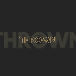 Thrown