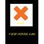 X HEAD CRIMINAL GANG
