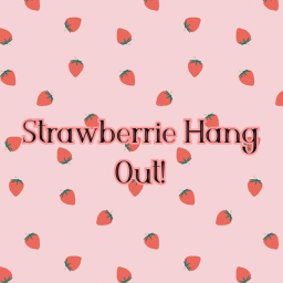 ‖Strawberry Hang Out‖