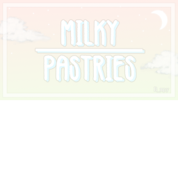 || Milky Pastries || V2 ||