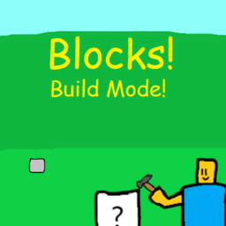 Blocks! Build Mode!
