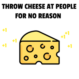 Throw Cheese at People