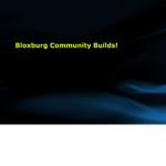 Bloxburg Community Builds