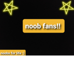 ~noob friends~