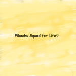 Pikachu Squad For Life