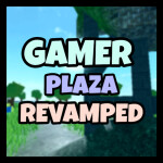 Gamer Plaza Revamped