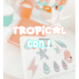 tropical con !