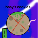 Jossy's cookies not yours