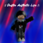 <[ Dustin Aesthetic Life ]>