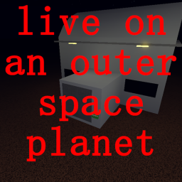 live on an outer-space planet