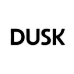D U S K*