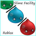 Slime Facility - Roblox