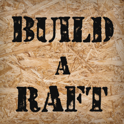 Build a raft! [NEW]