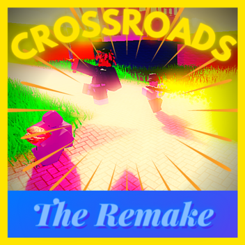 Remade: Crossroads