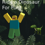 Ride a Dinosaur!