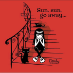 Sun, sun. go away
