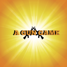 A Gun Game [OPEN FOR SOME TIME]