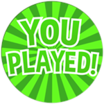 You Played 