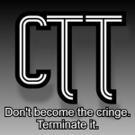 Cringe Termination Team [CTT]