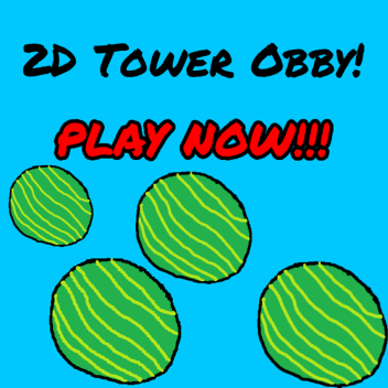 2D Tower Obby!