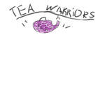 T e a Warriors!
