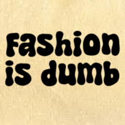 Fashion is dumb(in-dev)