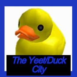 The Yeet/Duck City (HAHA NEW SEASON UPDATE GO BRRR