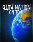 GLOW NATION ON TOP OF THE WORLD