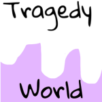 Tragedy World
